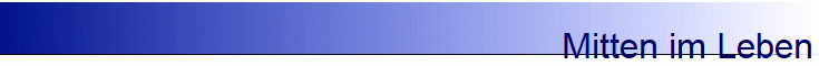 Mitten im Leben